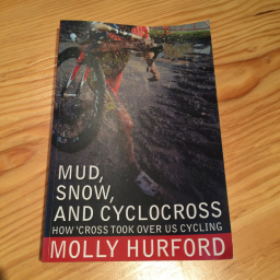Mud, Snow, And Cyclocross Book by Molly Hurford